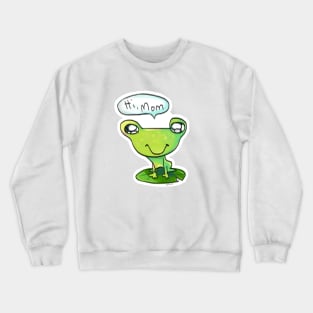 "Hi Mom" Frog Crewneck Sweatshirt